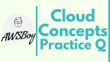 AWS-Practitioner-Practice-questions-CloudConcepts